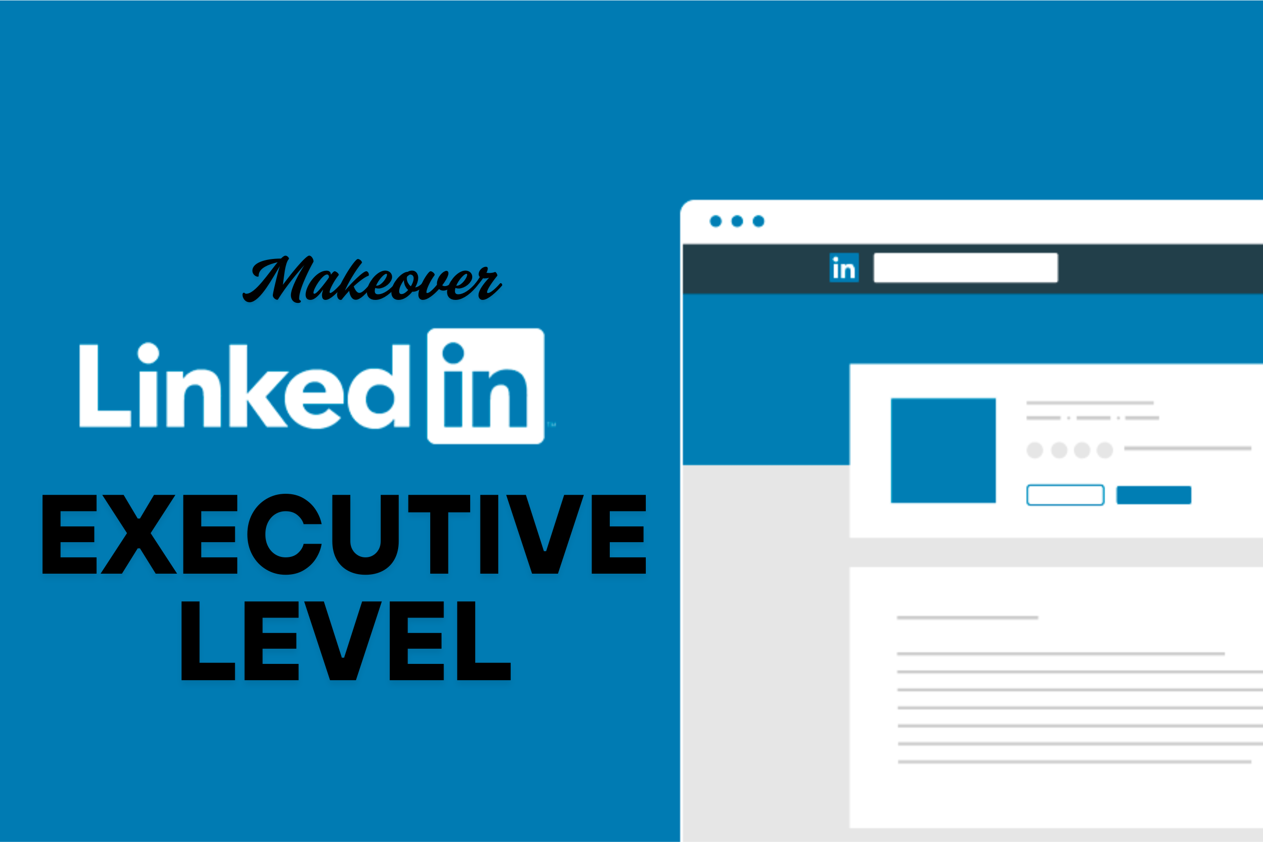 LinkedIn Makeover Executive Level