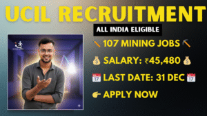 UCIL RECRUITMENT 2025